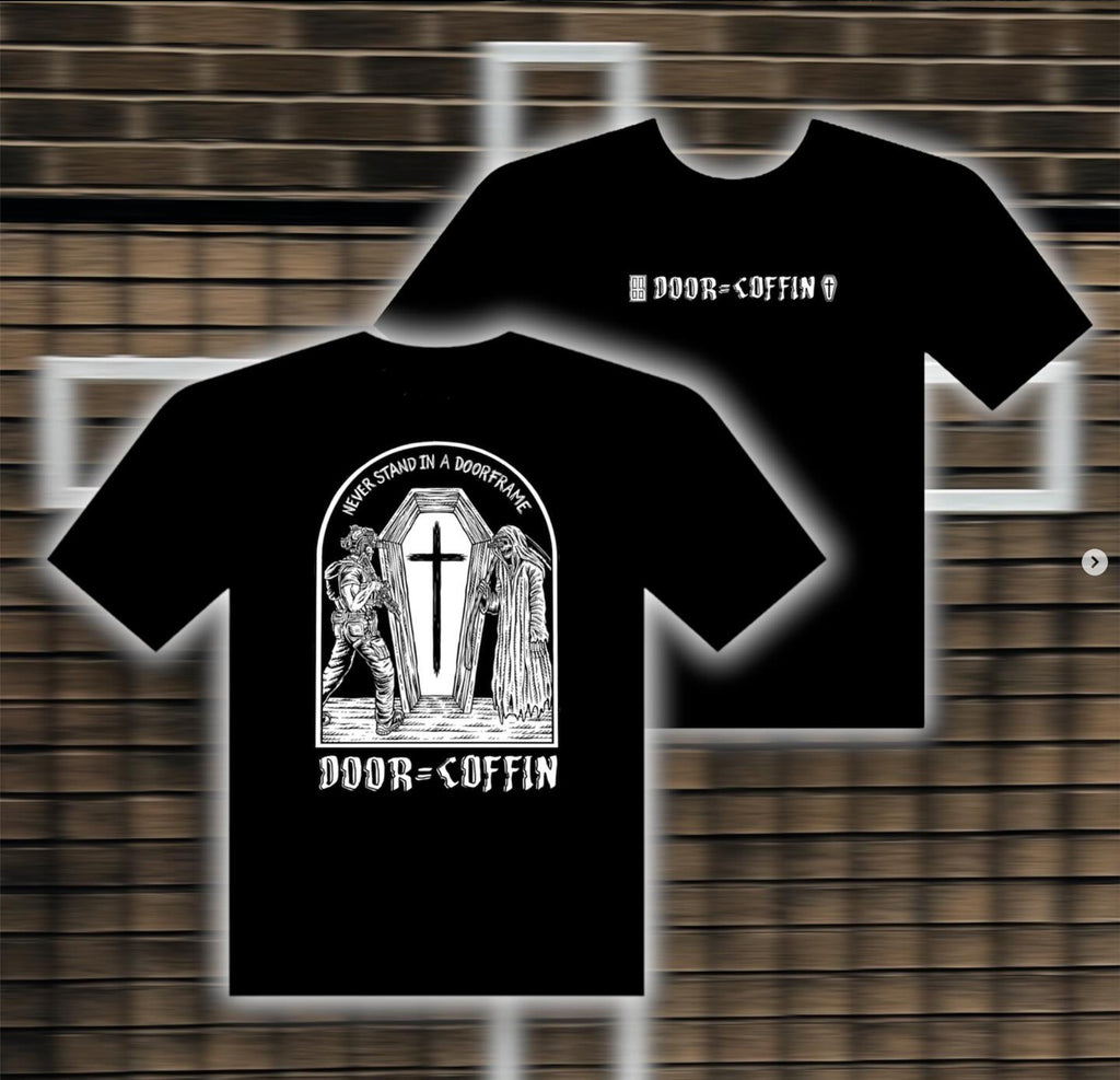 T-SHIRT 🚪 DOOR = COFFIN ⚰️