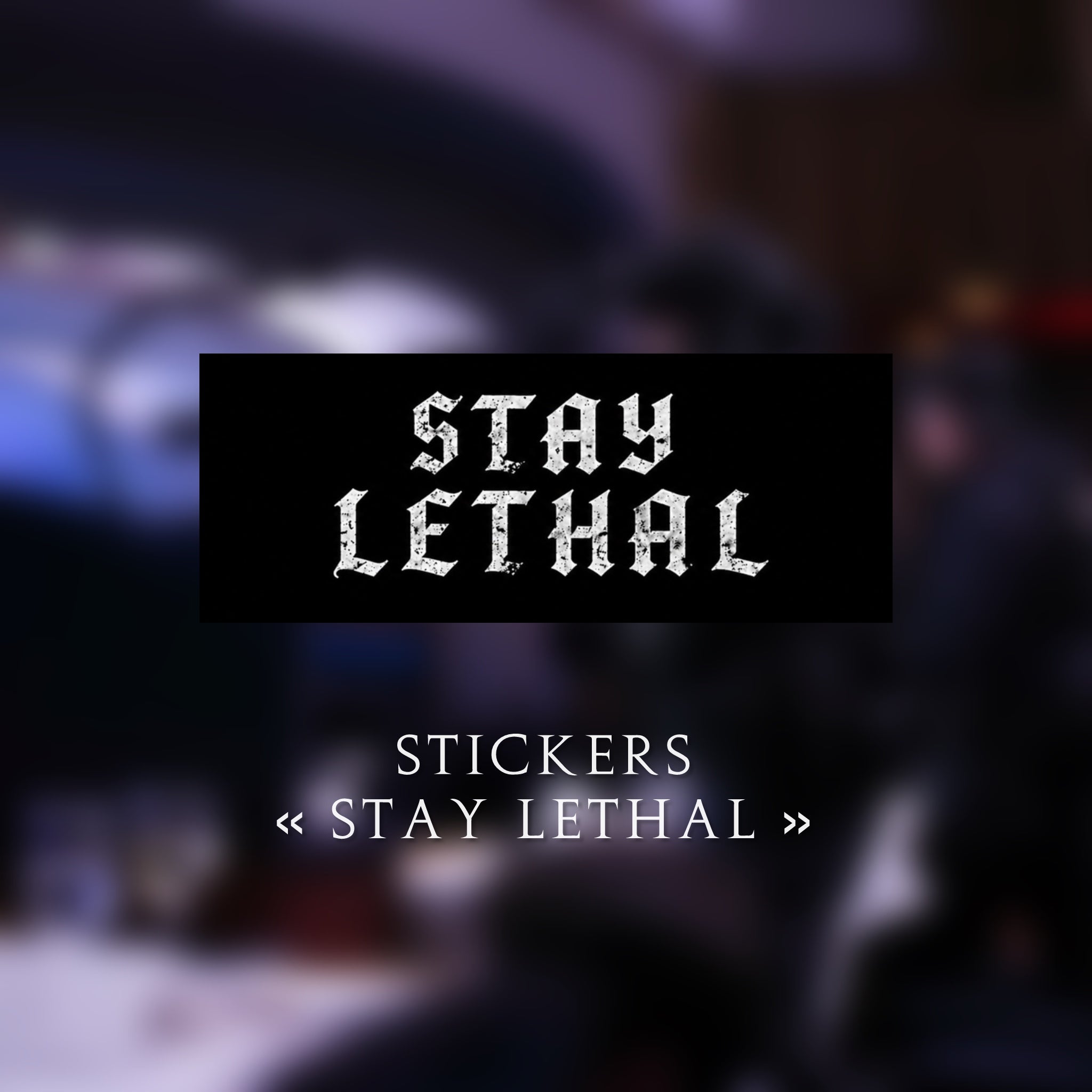 Stickers « STAY LETHAL »